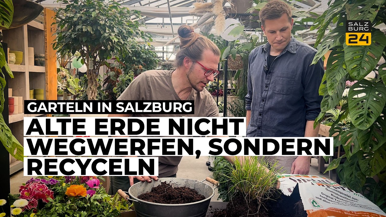 Garteln in Salzburg: Alte Erde nicht wegwerfen, sondern recyceln