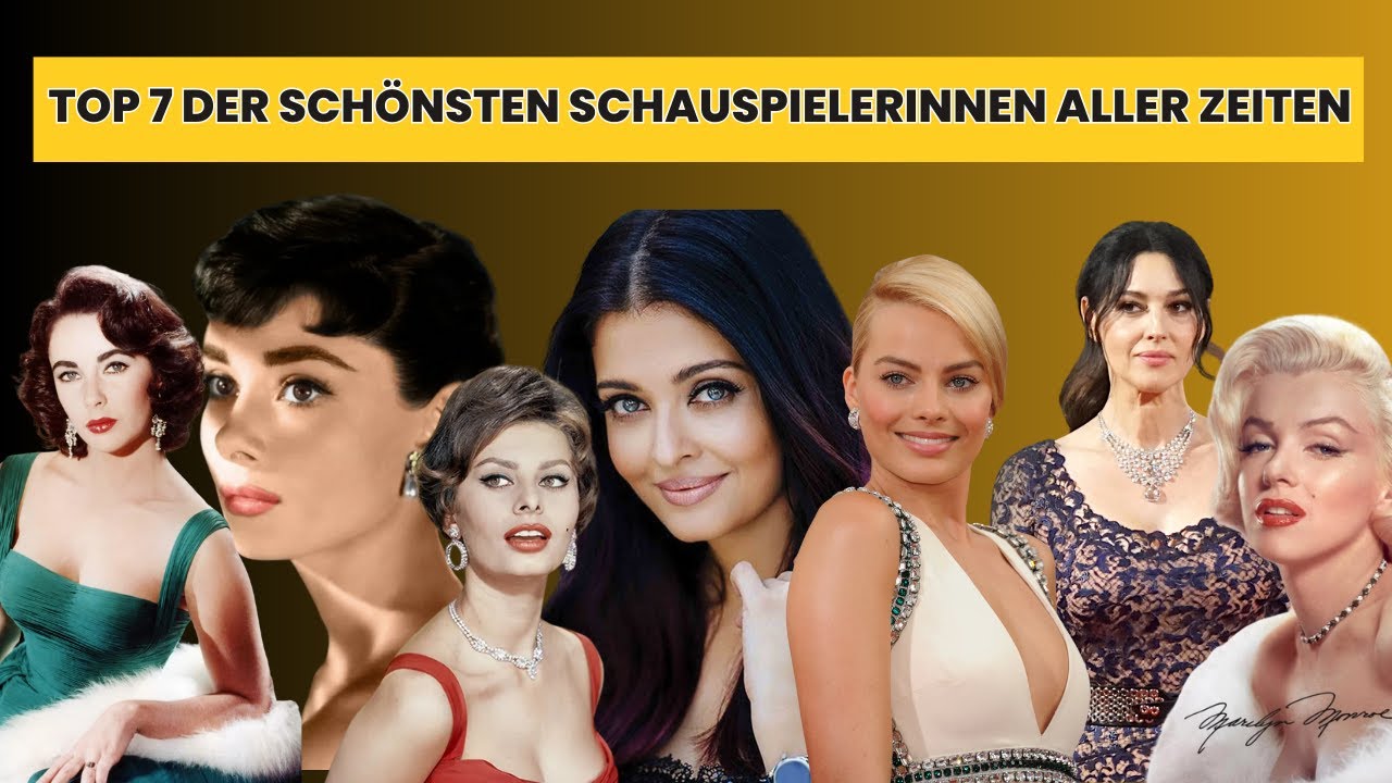 Die 7 sch&ouml;nsten Schauspielerinnen aller Zeiten &ndash; Wer ist deine Nummer 1?