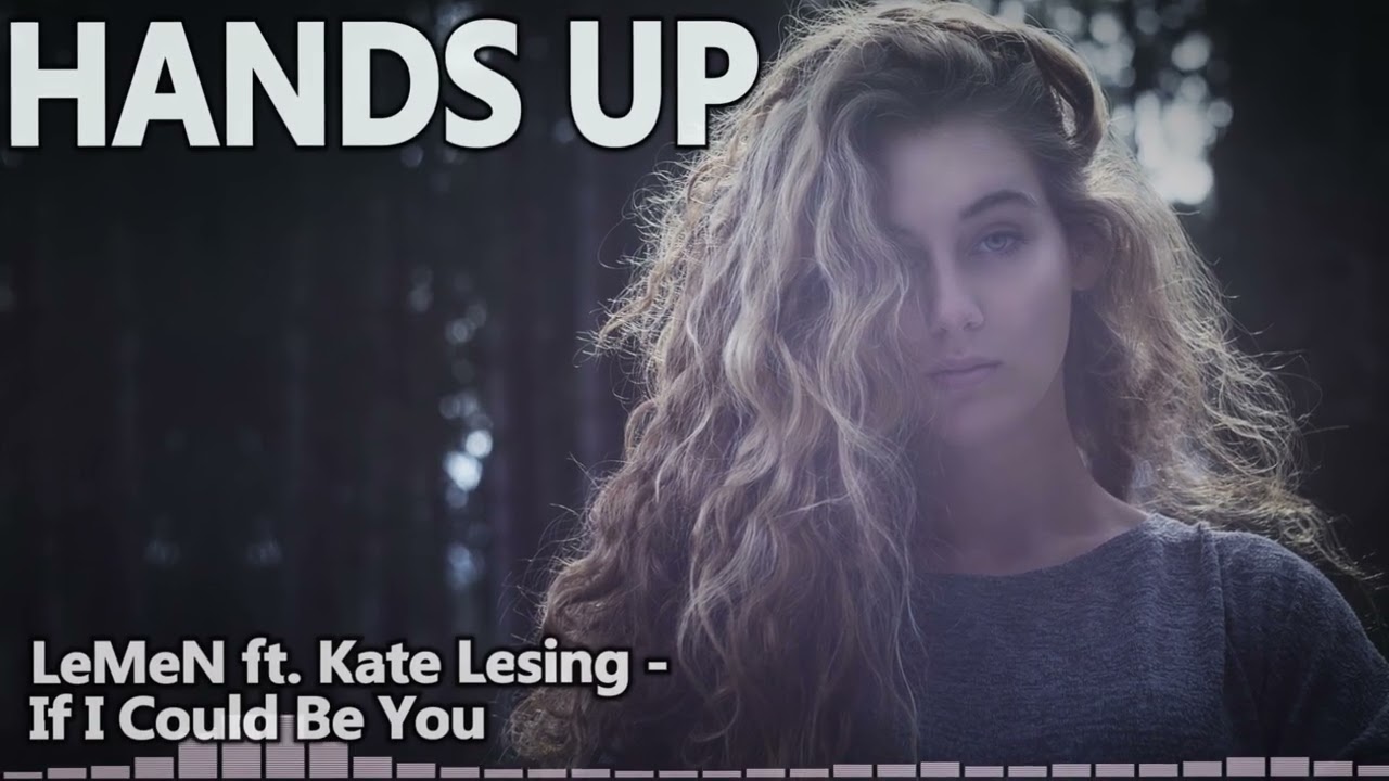 LeMeN ft. Kate Lesing - If I Could Be You (Bootleg Mix)