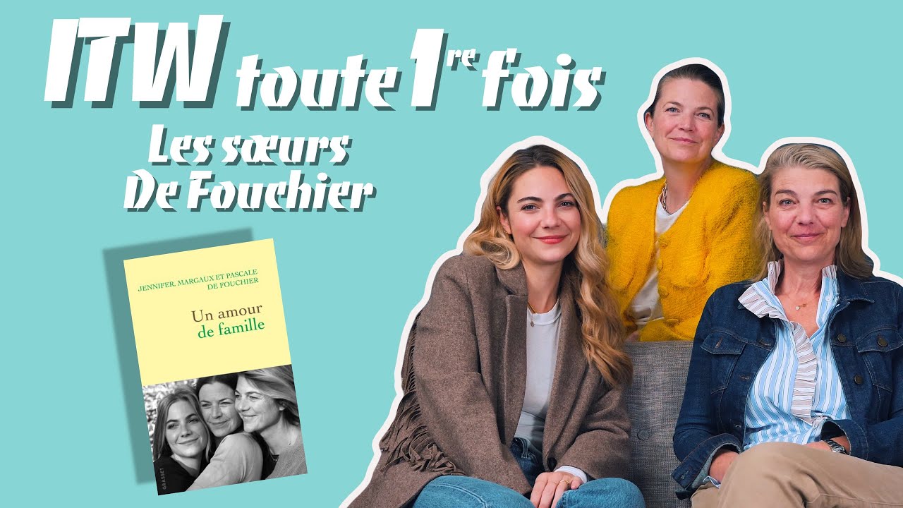 L'interview Toute première fois avec Jennifer, Margaux et Pascale de Fouchier