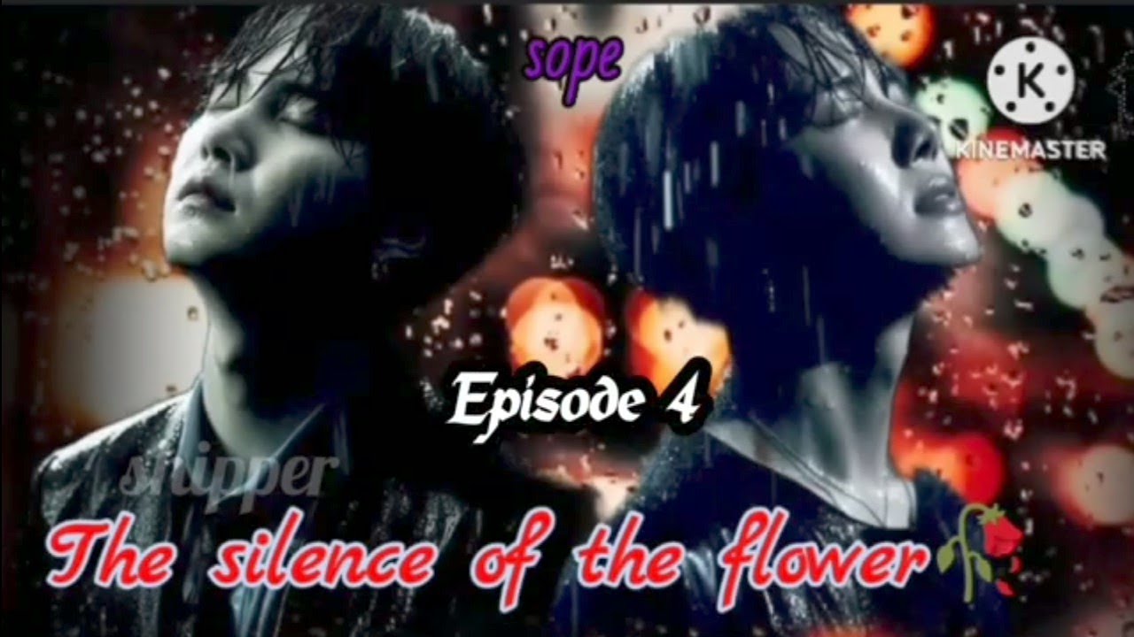 The silence of the flower/episode 4#yoonseok#ff#trending#video#fullsupport#viral#namjin#vminkook#🥀