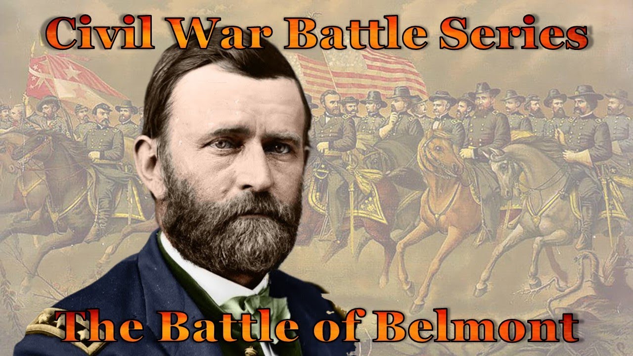 The Battle of Belmont: Grant's Leadership and Union Success