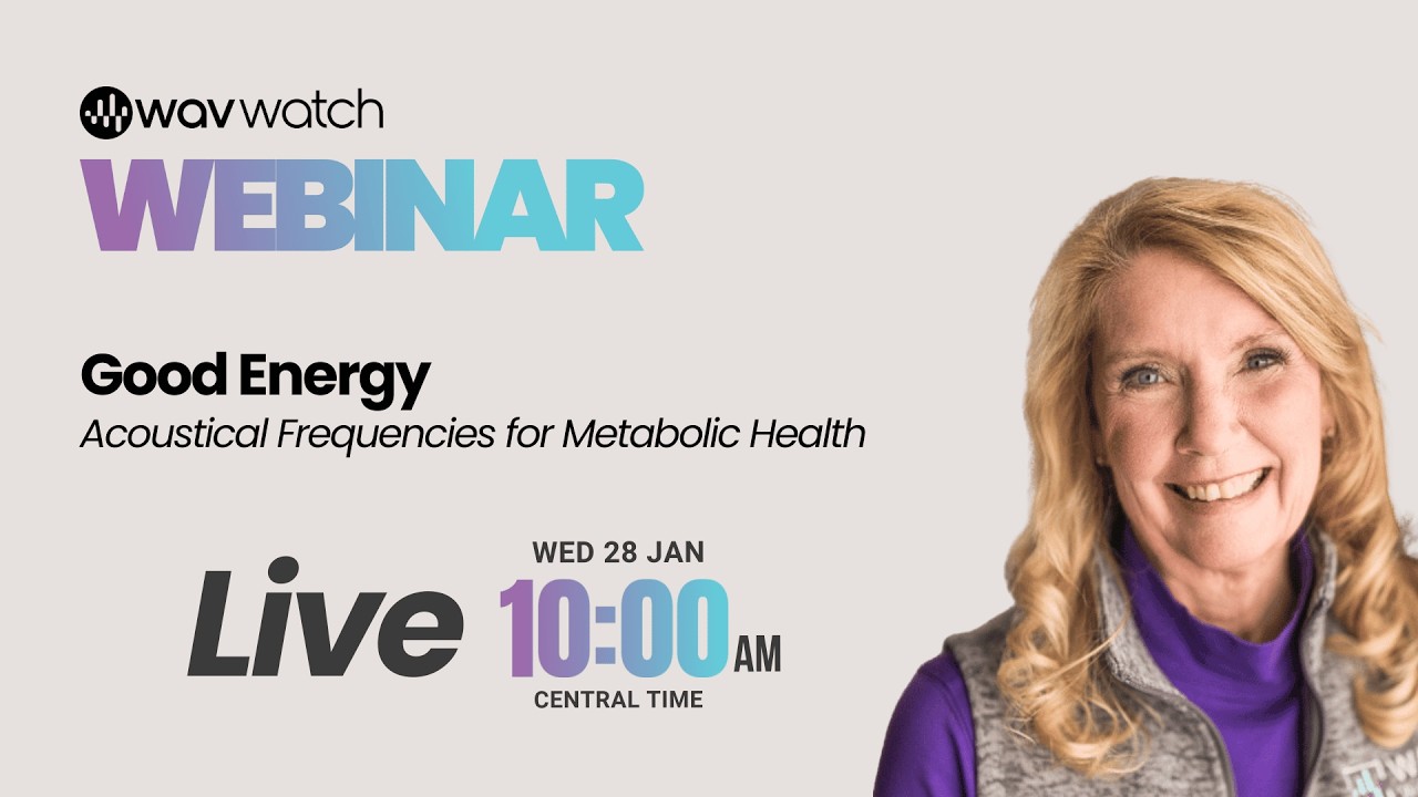 Good Energy: Acoustical Frequencies for Metabolic Health - LIVE Webinar