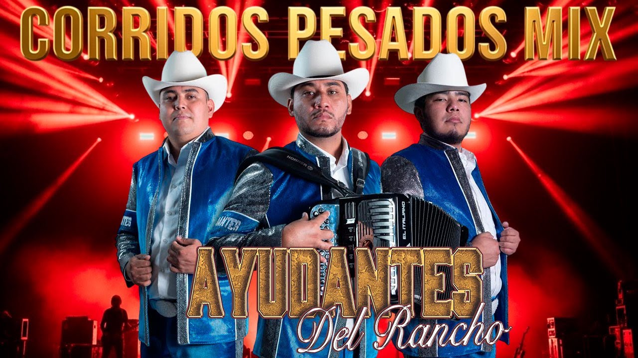 Ayudantes Del Rancho - Sus Mejores Corridos Pesados Mix