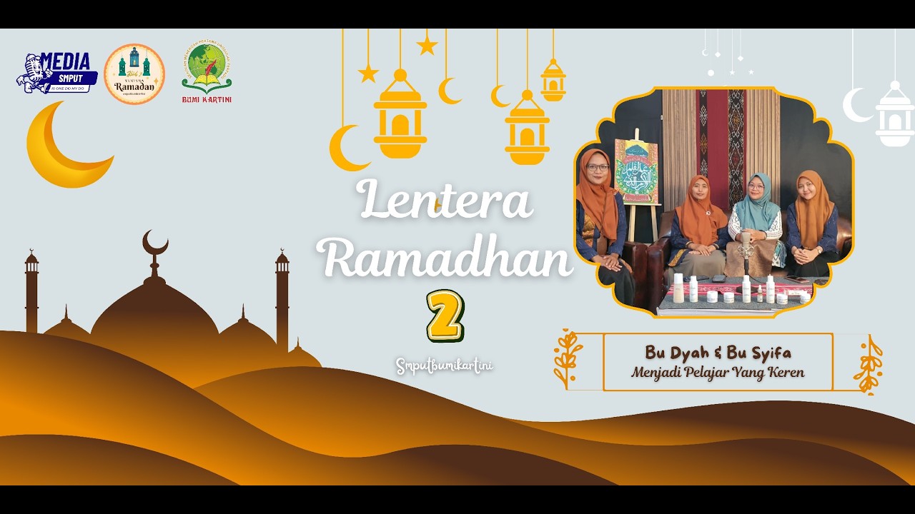 Lentera Ramadhan 2 - Menjad Siswa Yang Keren - Bu Dyah & Bu Syifa