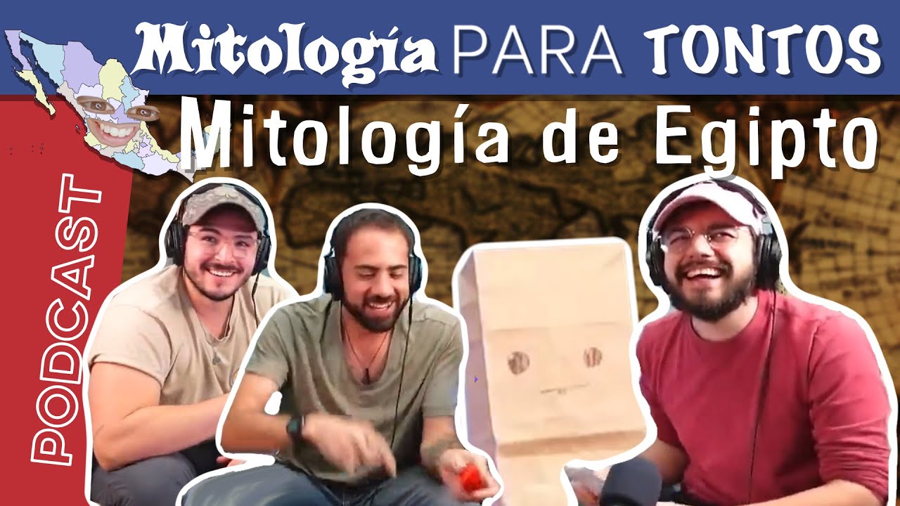 Mitologia para Tontos Podcast -  Episodio #72 -  Mitologia Egipcia