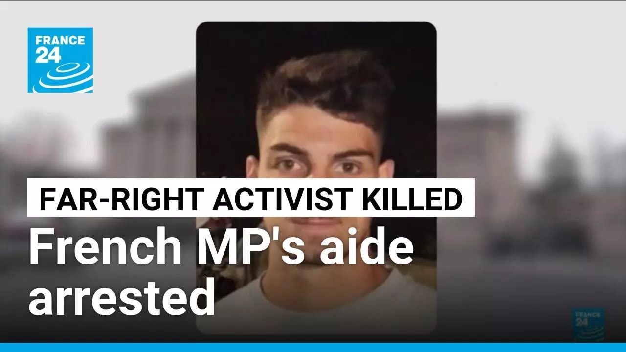 MP's assistant among 9 arrested over French far-right activist's killing &bull; FRANCE 24 English
