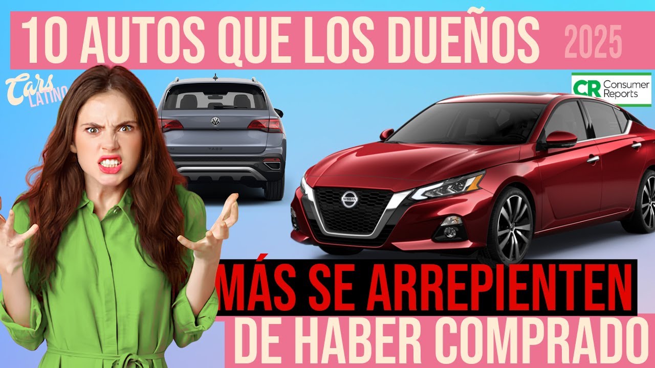 10 Autos Nuevos que los Dueños Mas se Arrepienten de Comprar (2025 - Consumer Reports) *CarsLatino*