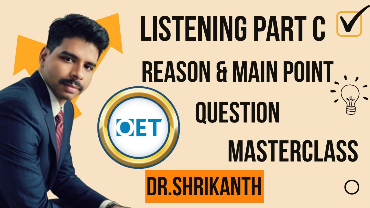 OET Listening Part C Reason & Main Idea Strategy by Dr.Shrikanth