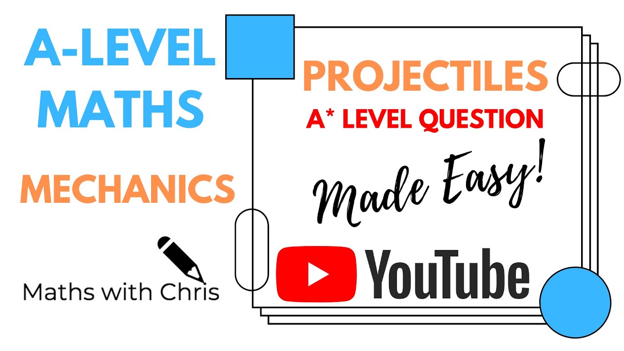 Projectiles: *HARD EXAM QUESTION* | NEW SPEC A-LEVEL MATHS | MathsWithChris