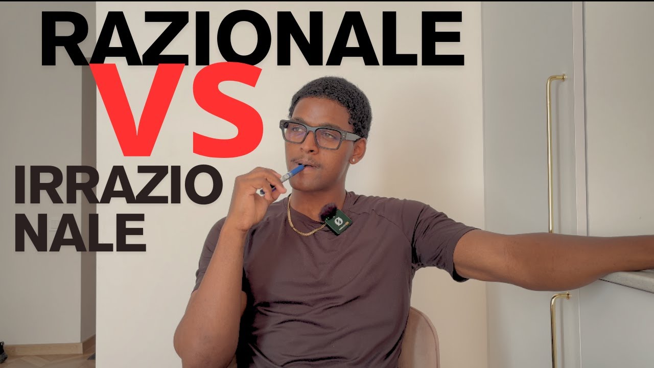 Sei una persona RAZIONALE o una persona IRRAZIONALE'??