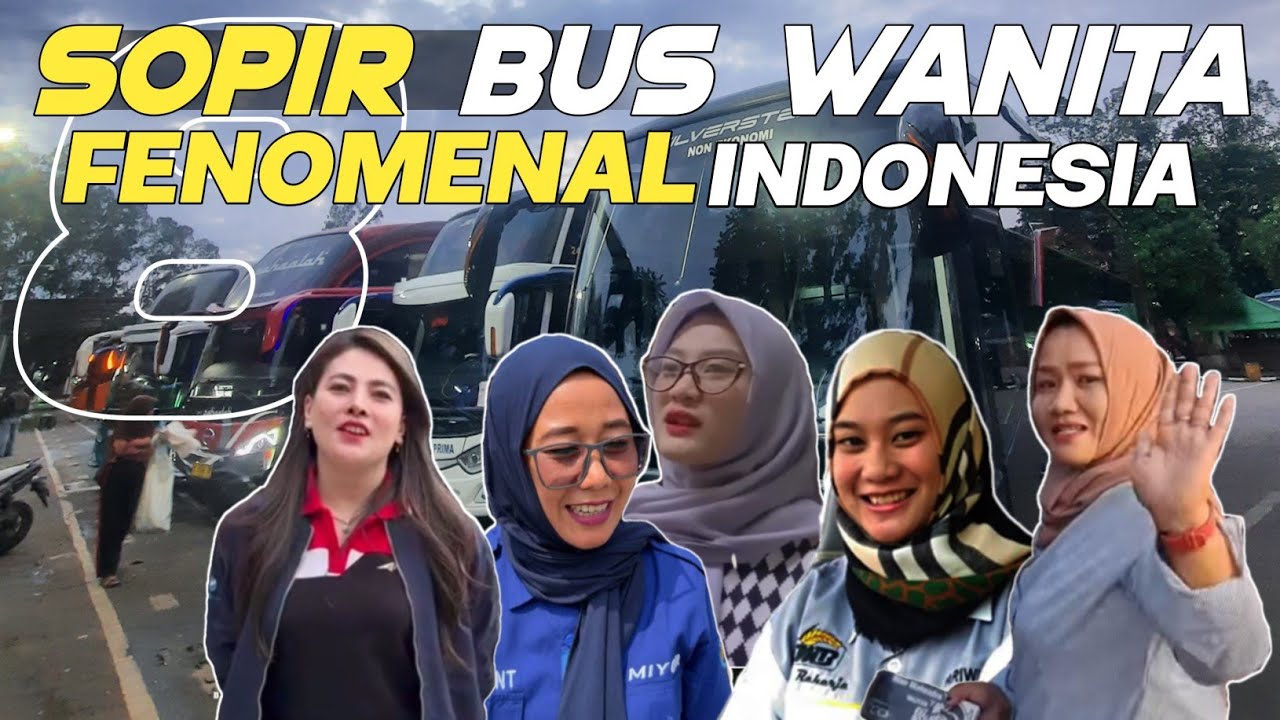 Inilah 8 Sopir Bus Wanita Fenomenal di Indonesia Terbaru 20205 !!