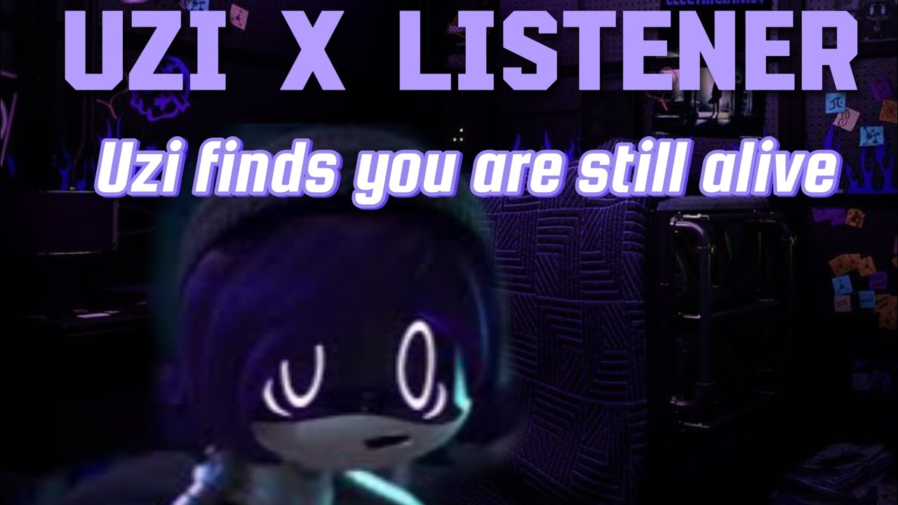 Uzi x listener ||Uzi finds you are sill alive||song:TV||