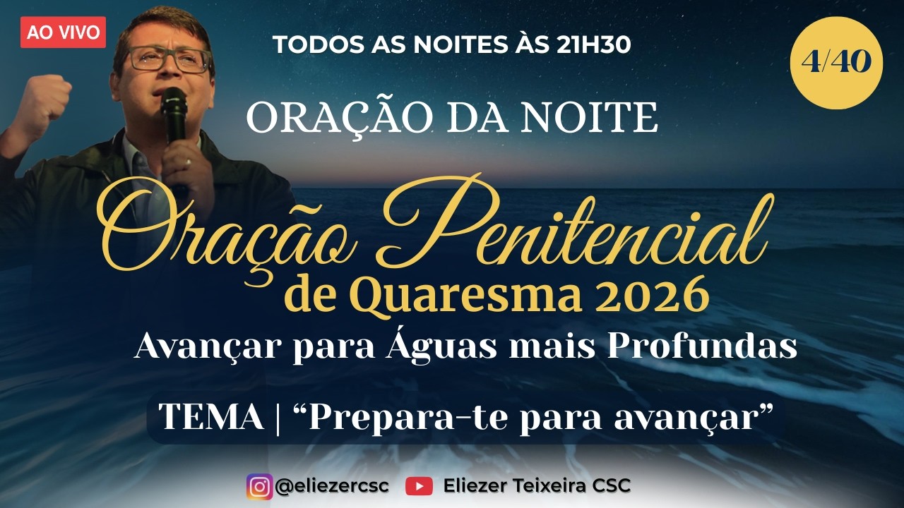 4/40 - ORAÇÃO PENITENCIAL DE QUARESMA - ORAÇÃO DA NOITE - 21/02/2026