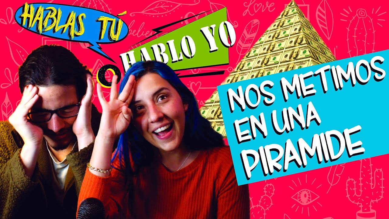 3 - Nos Metimos a una Pirámide - ¿Hablas Tú o Hablo Yo?