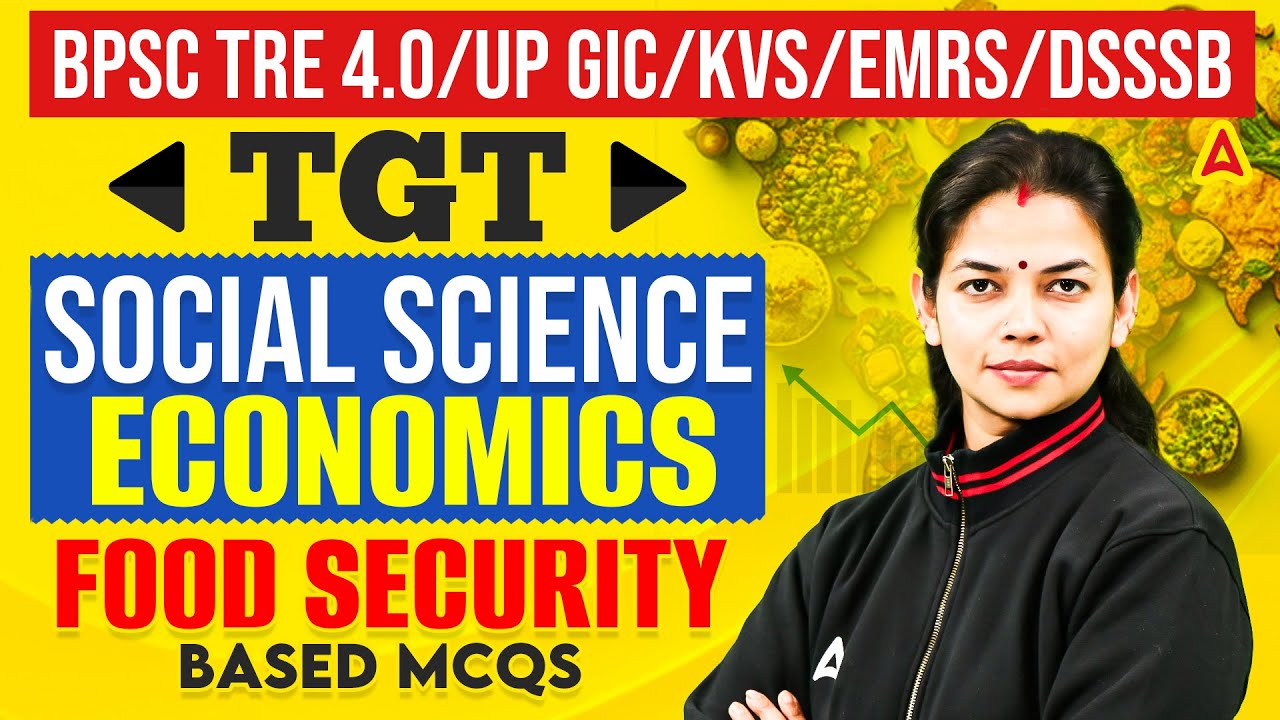 BPSC TRE/UP GIC/KVS/EMRS/DSSSB TGT Social Science | Economics Food Security Related Questions