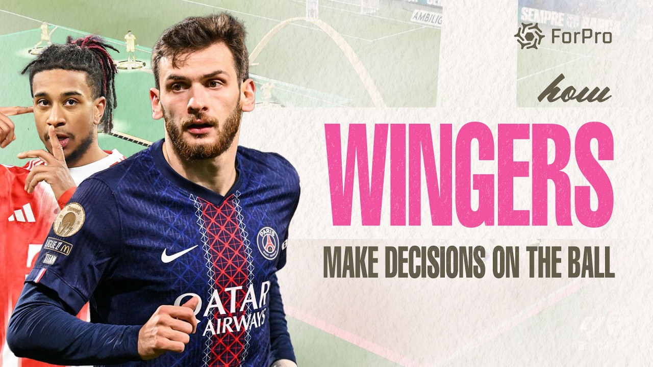 Wingers: Decision-Making on the Ball | Tactical analysis | ForPro