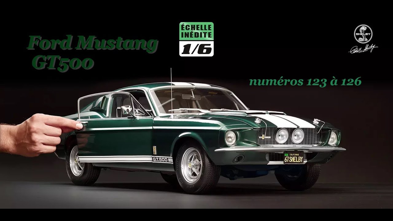 Montez la Ford Mustang Shelby GT500 Altaya à l’échelle 1/6eme n°123 à 126