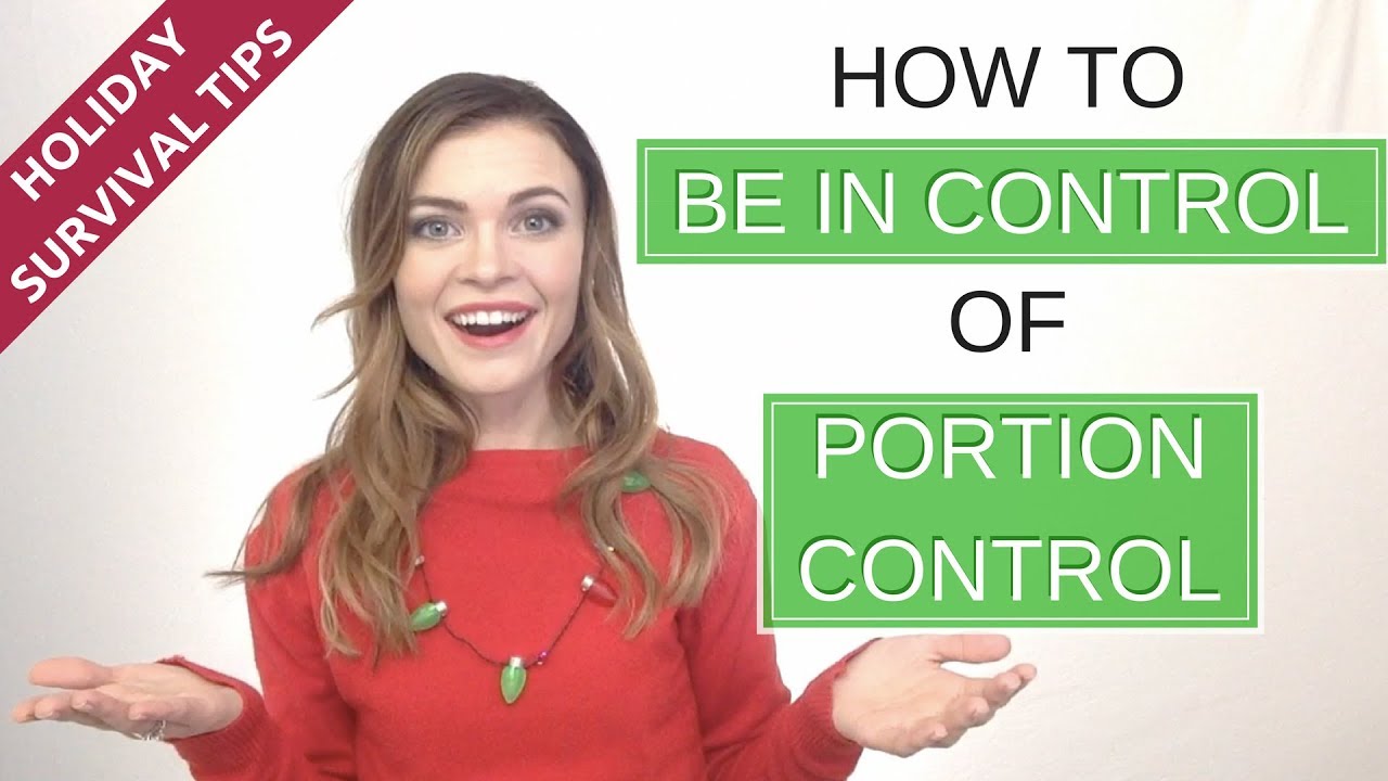How to Be in Control of Portion Control | Healthy Holiday Survival Tips