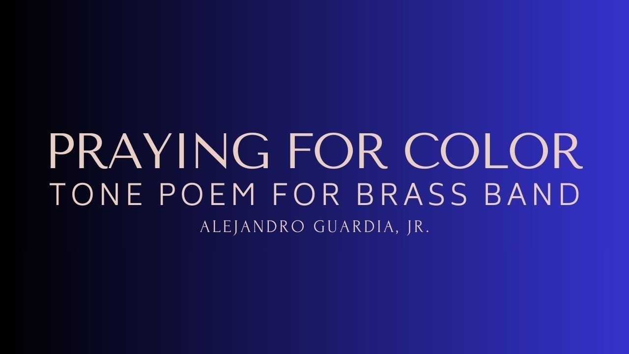 Praying for Color - Tone Poem for Brass Band