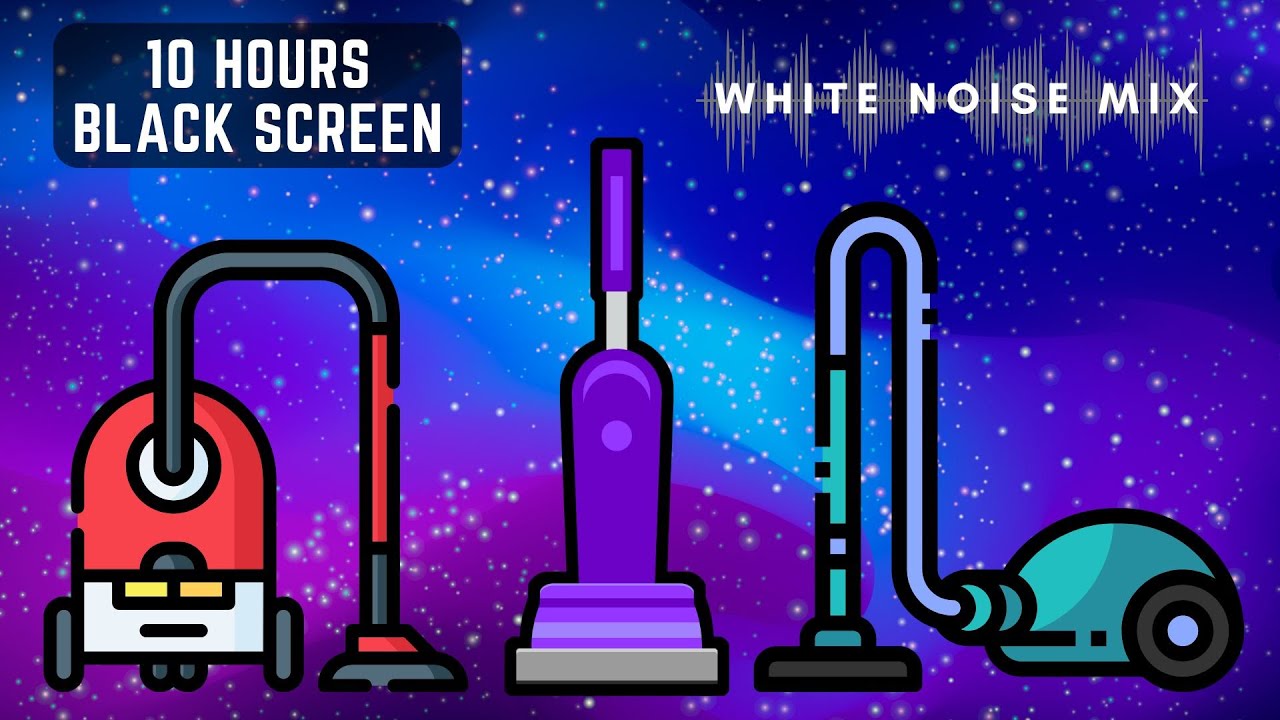 Mix of 3 VACUUM CLEANER Sounds | 10 Hours White Noise - Black Screen | Calm, Relax, Study or Sleep