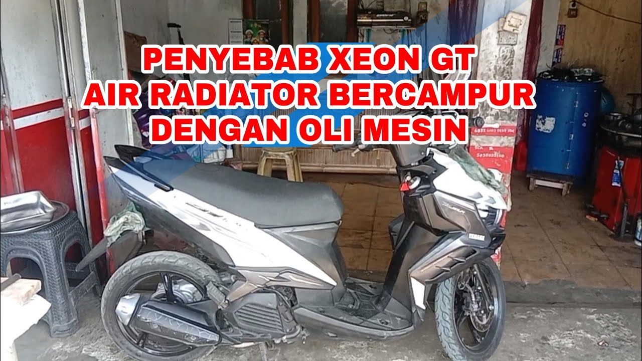 PENYEBAB XEON GT AIR RADIATOR BERCAMPUR DENGAN OLI MESIN 