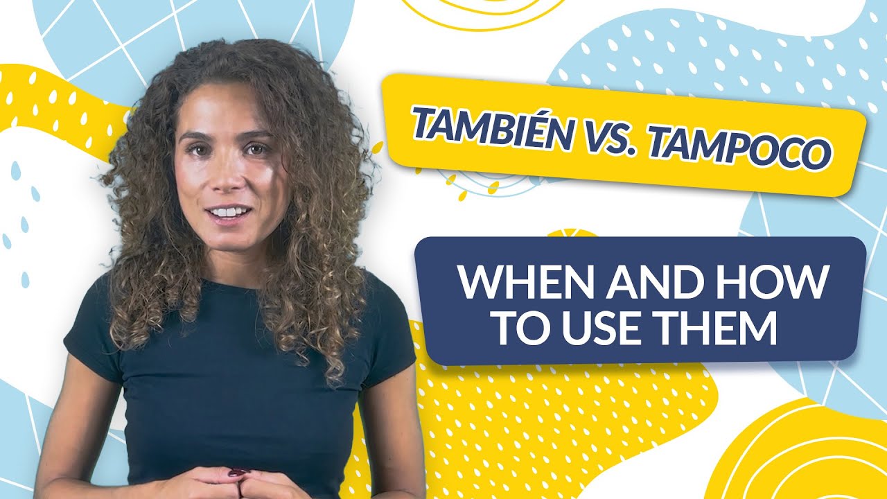 También vs. Tampoco: When and How to Use Them