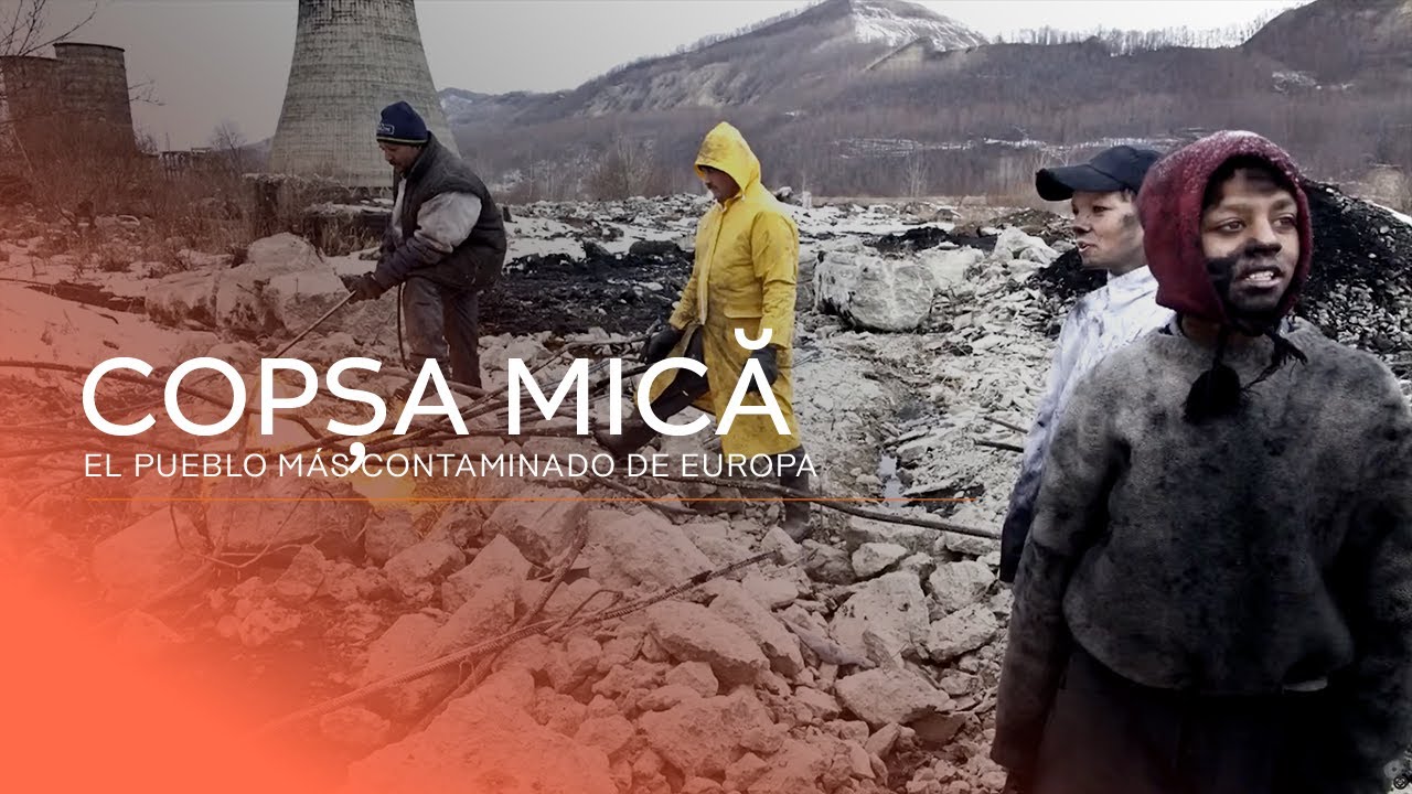 Copșa Mică, el pueblo más contaminado de Europa