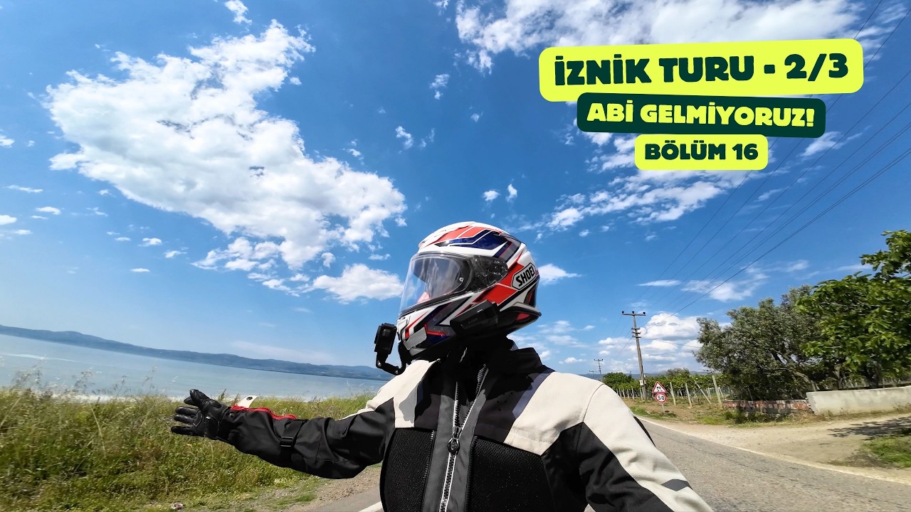 Abi Gelmiyoruz! 16. Bölüm | İznik Turu - Göl Çevresinde Motosiklet Rotası