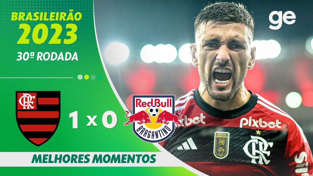 FLAMENGO 1 X 0 BRAGANTINO | MELHORES MOMENTOS | 30&ordf; RODADA BRASILEIR&Atilde;O 2023 | ge.globo