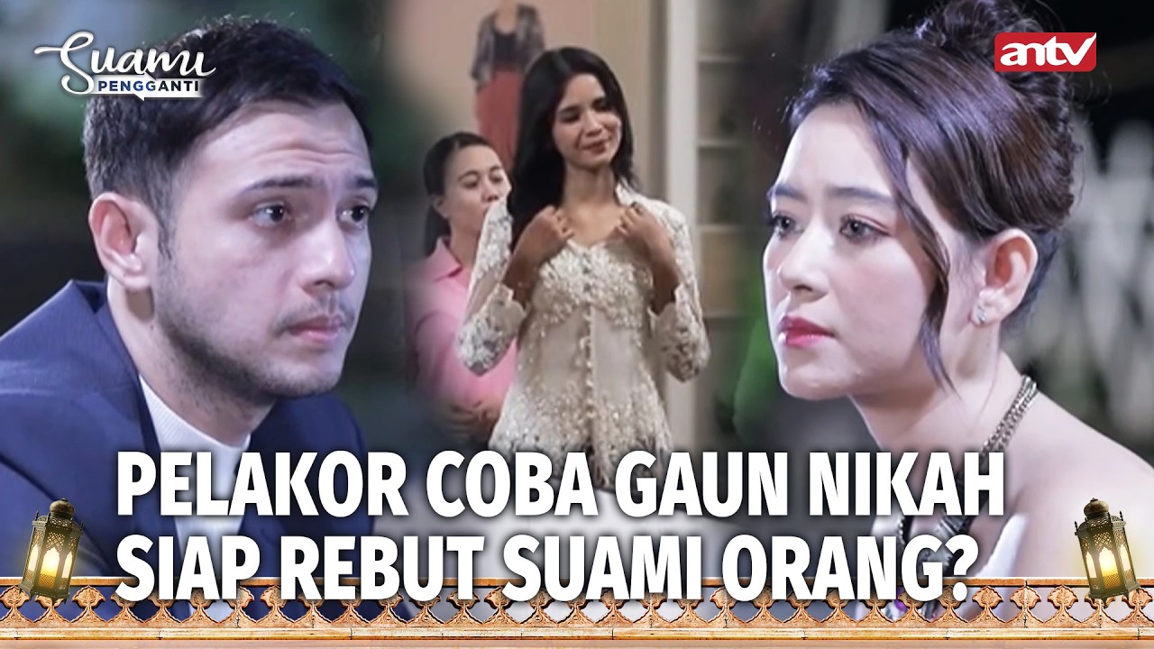 Pelakor Fitting Gaun Nikah, Pernikahan Terlarang Segera Terjadi? | Suami Pengganti Eps 112 (FULL)