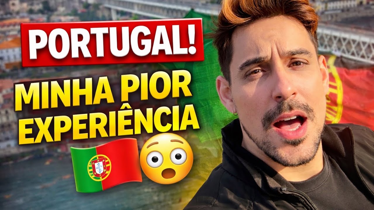 PORTUGAL! MINHA PIOR EXPERIÊNCIA!!!