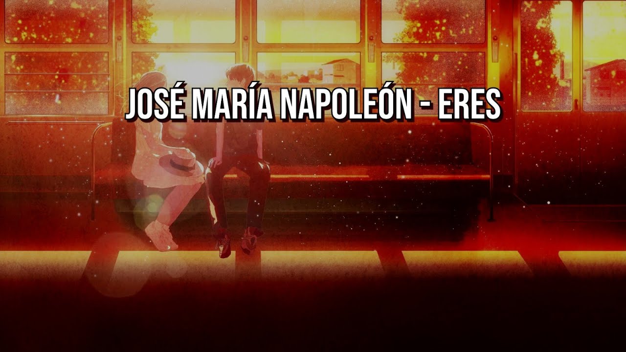Eres - Napoleon (letra)