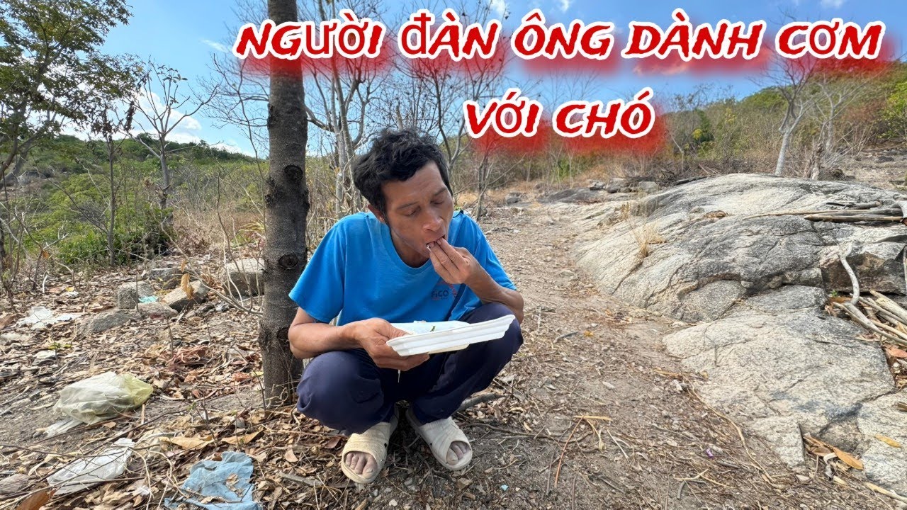 ĐÁNG THƯƠNG Người đàn ông ĐÓI KHÁT dành CƠM ăn với CHÓ /210