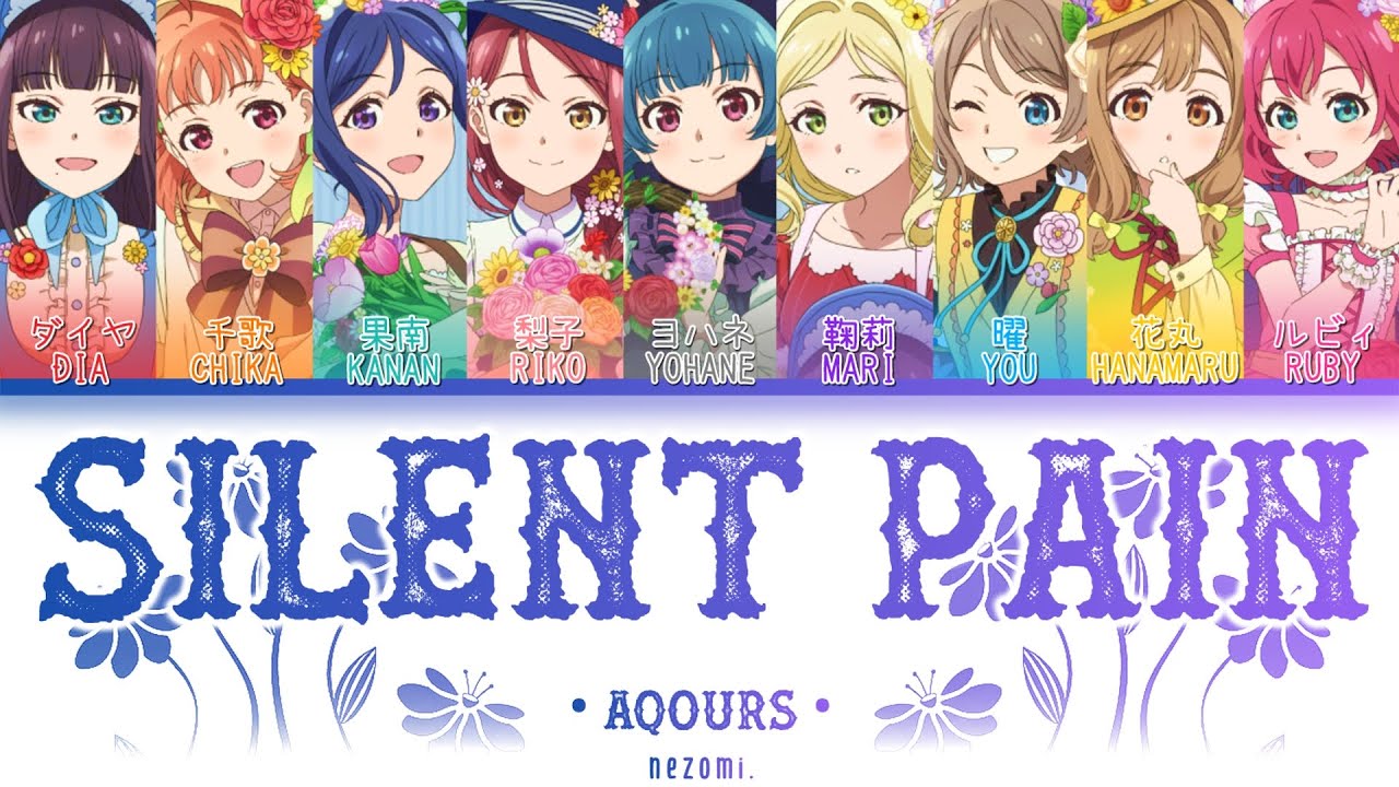 [FULL] SILENT PAIN — Aqours — Lyrics (KAN/ROM/ENG/ESP).