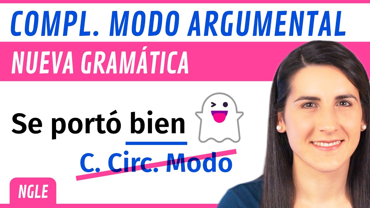 Complemento de MODO ARGUMENTAL 👻 Nueva Gramática NGLE