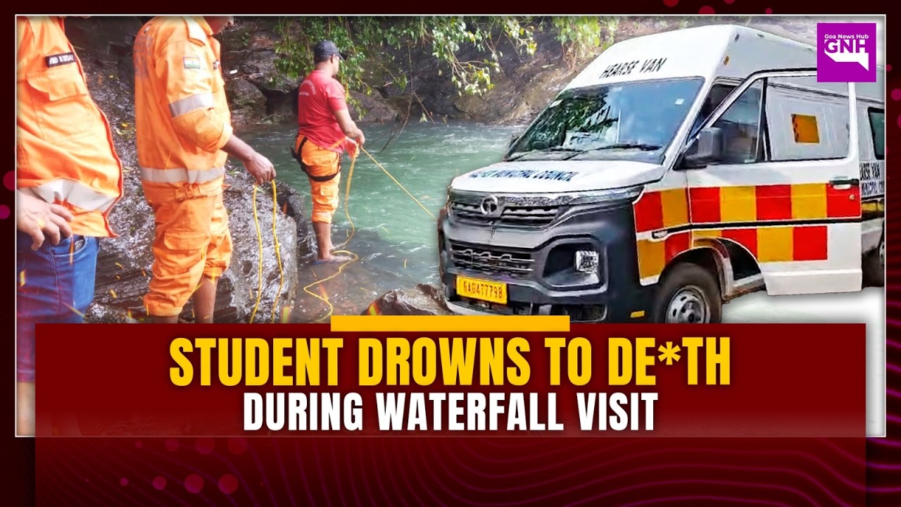 SATTARI TRAGEDY: STUDENT DROWNS TO DEATH DURING WATERFALL VISIT