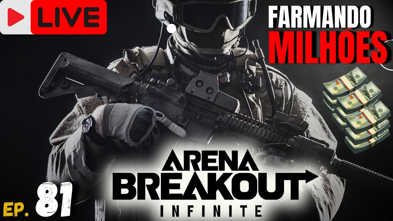 ⭕ AO VIVO 🔥ARENA BREAKOUT INFINITE SEASON 3 PT BR #81  | VAMOS FARMAR MONEY!