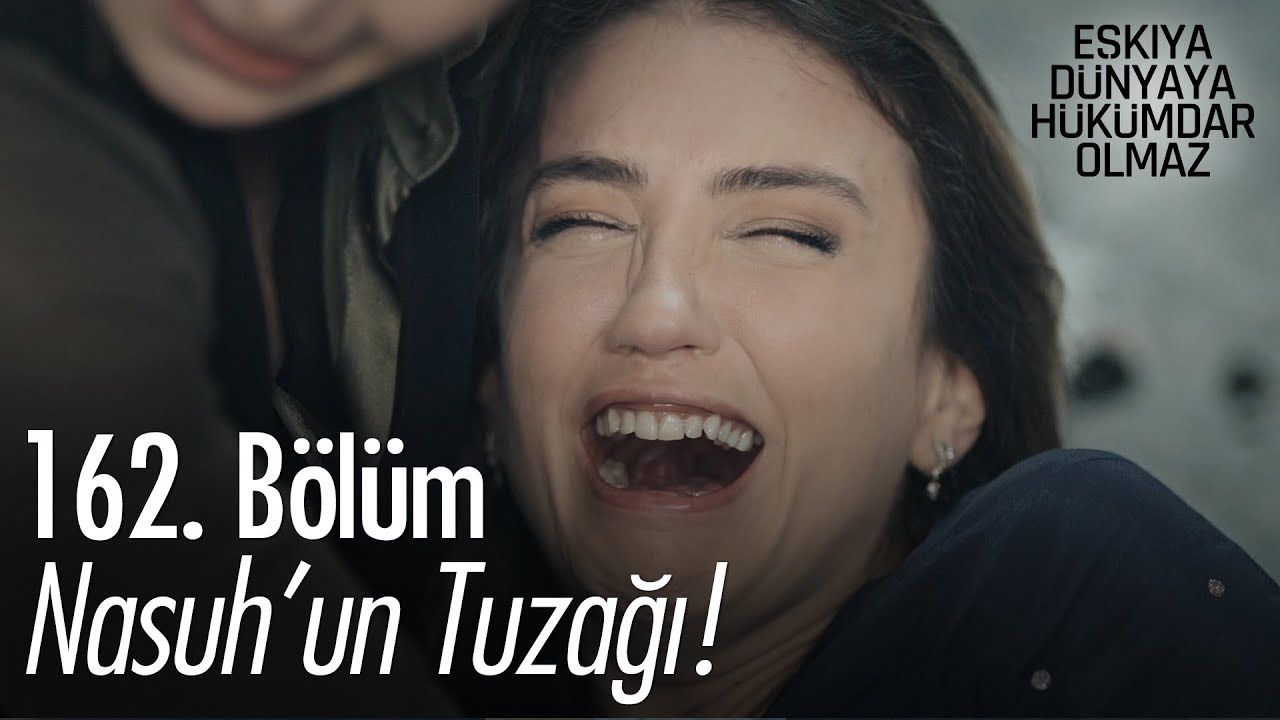 Nasuh'un tuzağı! - Eşkıya Dünyaya Hükümdar Olmaz 162. Bölüm