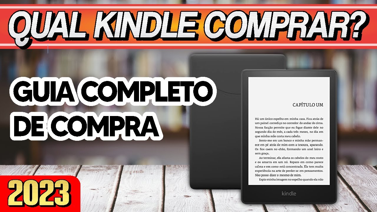Qual o Melhor Kindle em 2023? Kindle 11ª Geração, Paperwhite ou Signature Edition?
