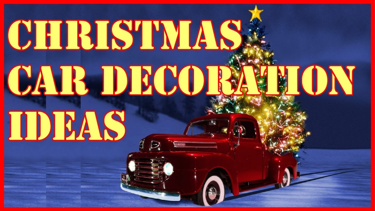 Christmas car decoration ideas - Don't miss!