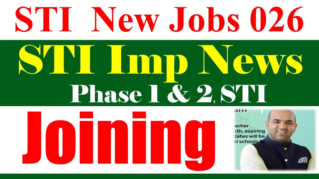 STI Phase 1 & 2 New Jobs 2026 Joining | sTI Joining Letter 2026 | School Teaching STI Jobs 2026