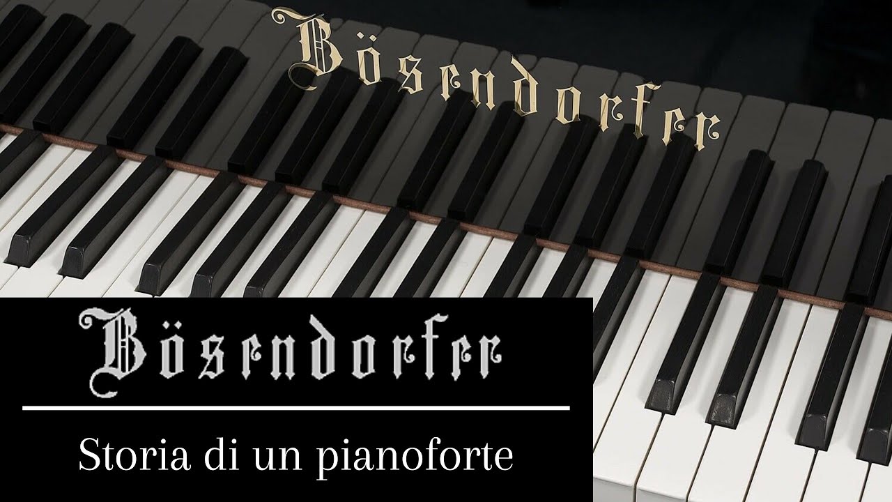 Bösendorfer - Storia di un pianoforte