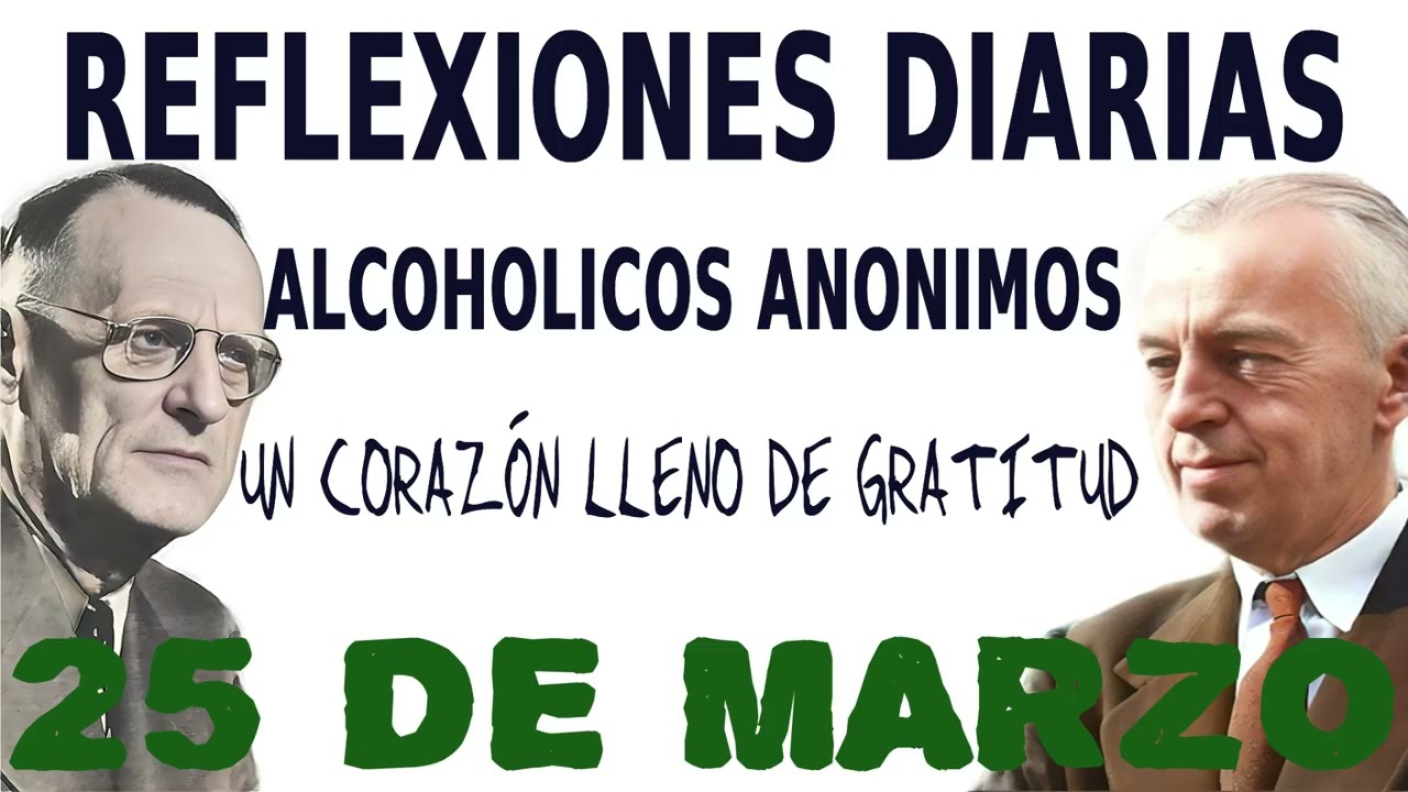 reflexiones diarias de alcoholicos anonimos | 25 de marzo | UN CORAZ&Oacute;N LLENO DE GRATITUD