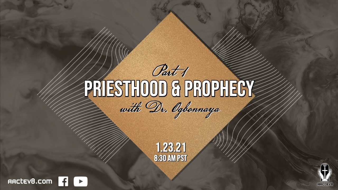 Priesthood & Prophecy Part 1