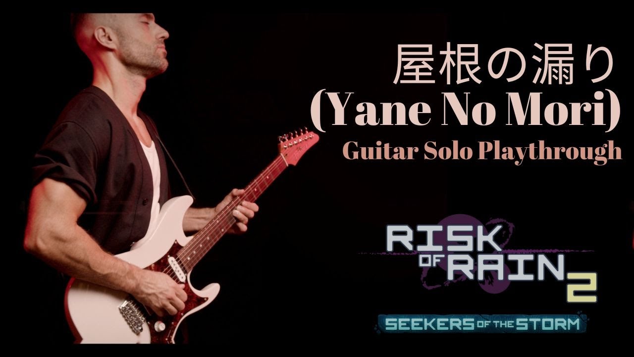 屋根の漏り (Yane No Mori) | Risk of Rain 2: Seekers of the Storm | Guitar Solo Playthrough