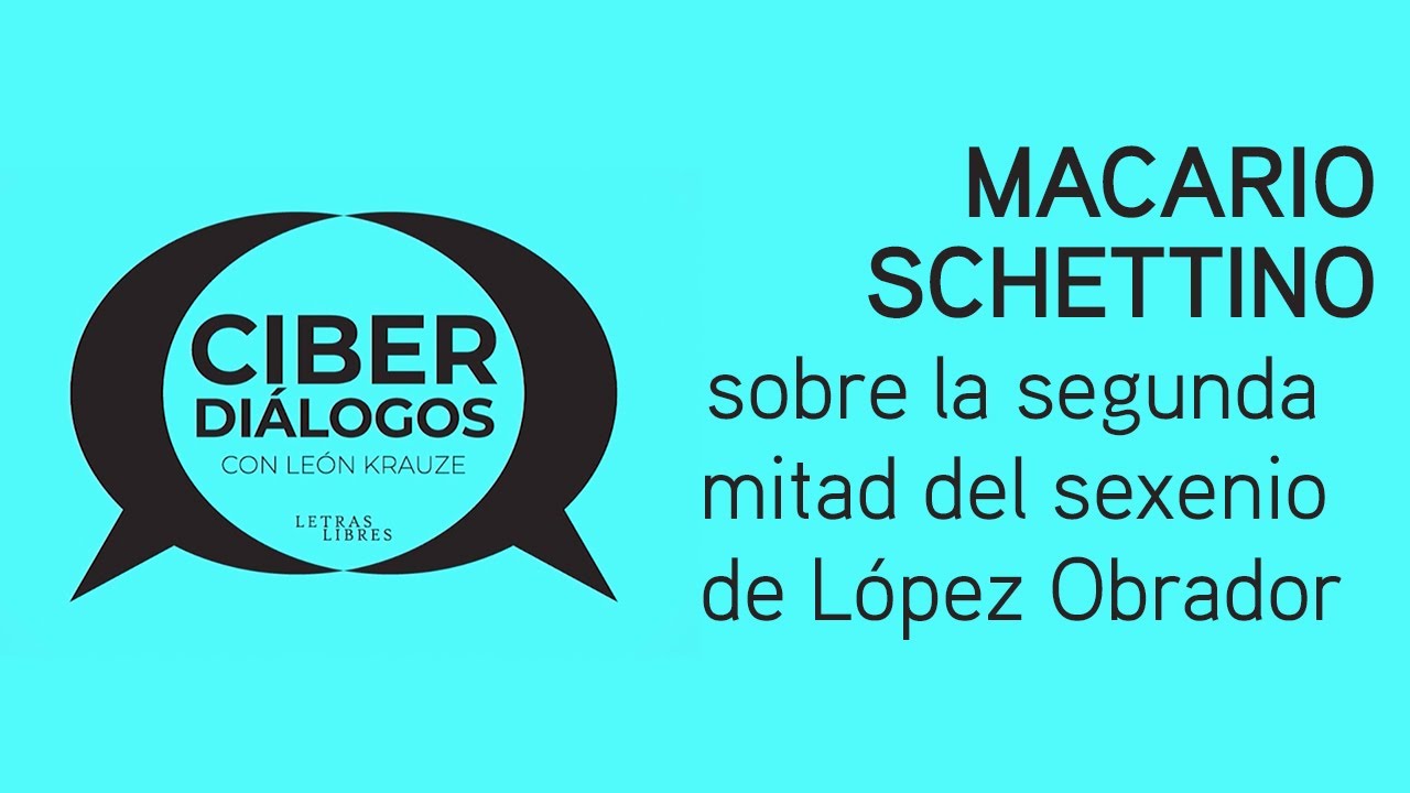 Macario Schettino sobre la segunda mitad del sexenio de López Obrador