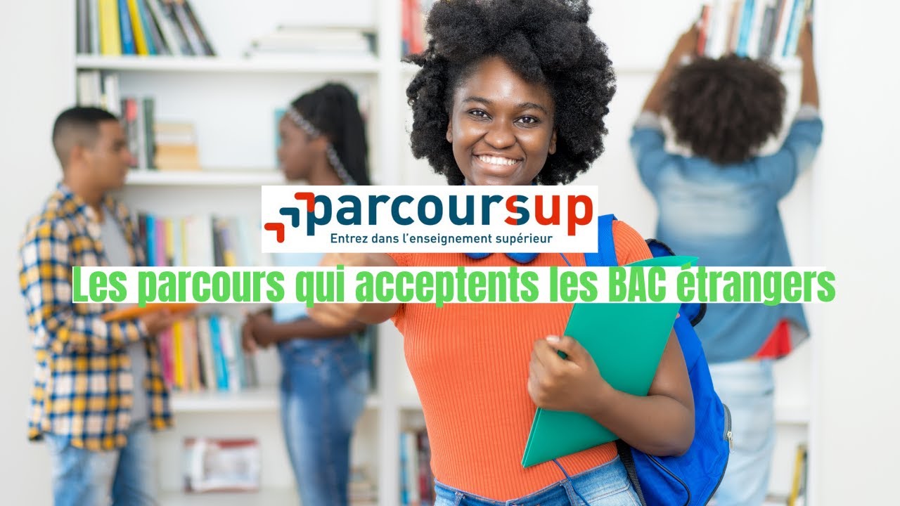 Parcoursup : Les formations qui acceptent les BAC étrangers