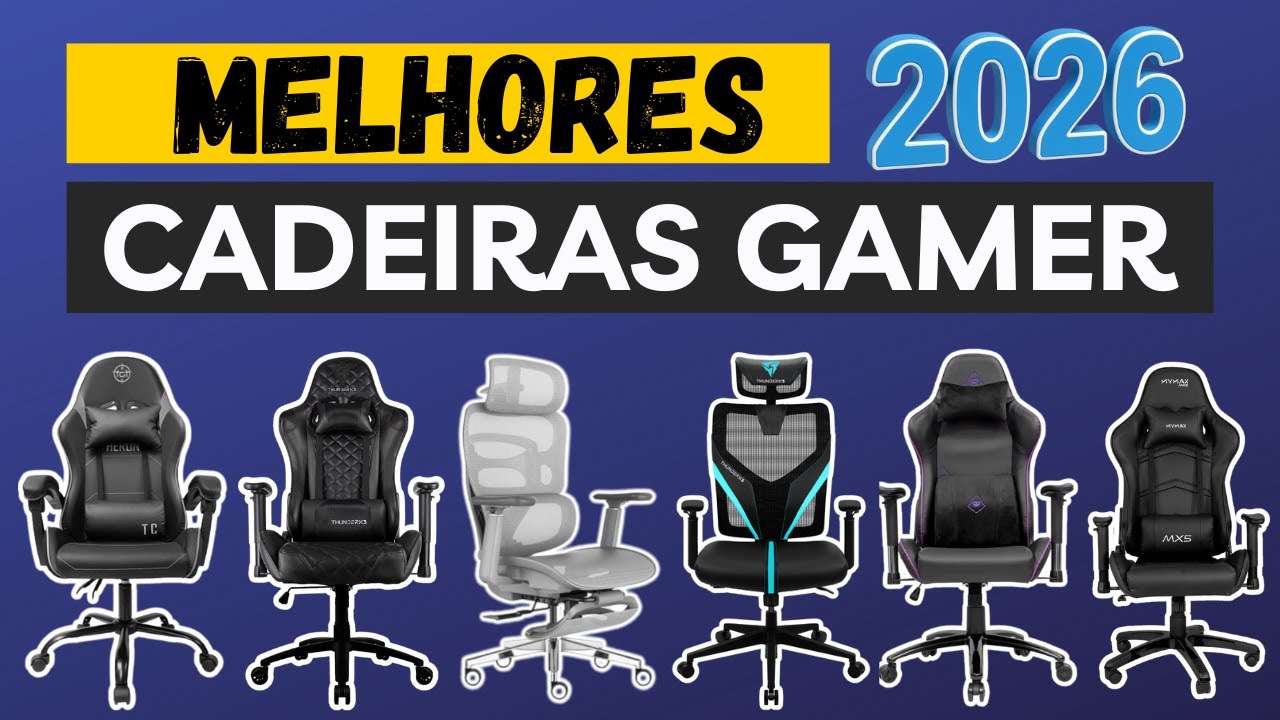 Top 6 Cadeira Gamer 2026 que Você Precisa Conhecer!