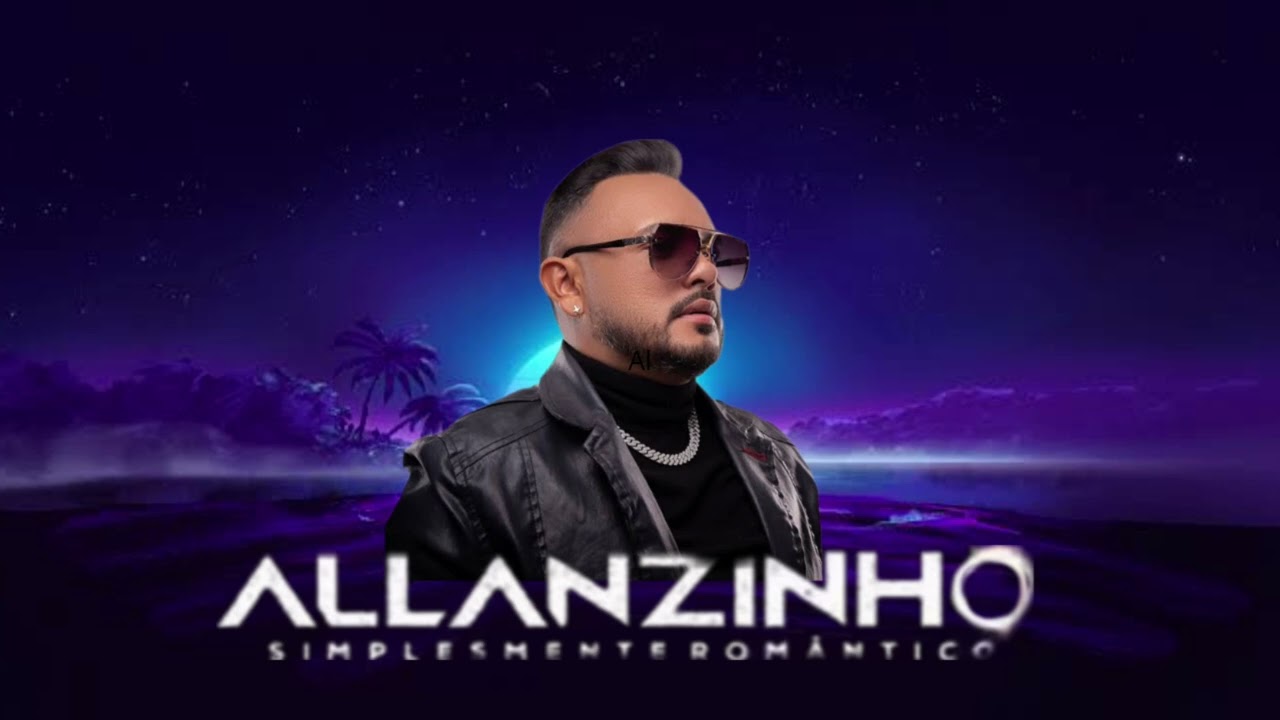 ALLANZINHO SINPLESMENTE ROMÂNTICO (dj_josivan)